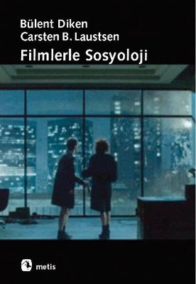 Filmlerle Sosyoloji - Bülent Diken, Carsten B. Laustsen