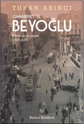 Cumhuriyet'te Beyoğlu - Turan Akıncı