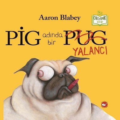 Pig Adında Bir Yalancı Ciltli -  Aaron Blabey