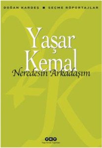 Nerdesin Arkadaşım - Yaşar Kemal