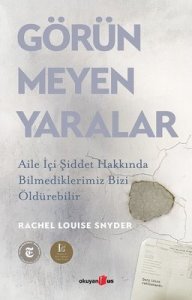 Görünmeyen Yaralar - Rachel Louise Snyder