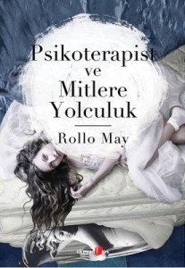 Psikoterapist ve Mitlere Yolculuk - Rollo May