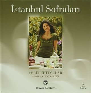 İstanbul Sofraları - Selin Kutucular