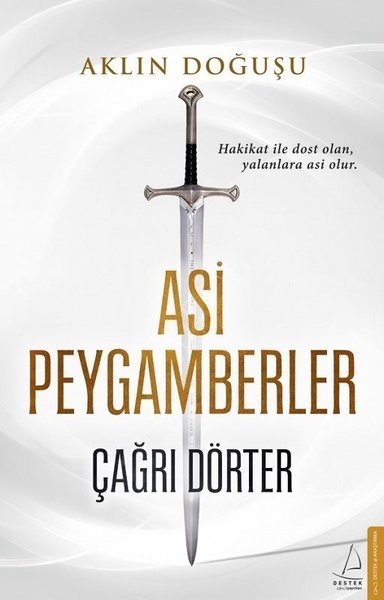 Aklın Doğuşu - Asi Peygamberler - Çağrı Dörter - Destek Yayınları