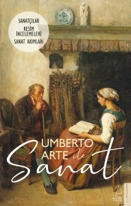 Umberto Arte ile Sanat 3 Sanatçılar-Resim İncelemeleri-Sanat Akımları - Umberto Arte