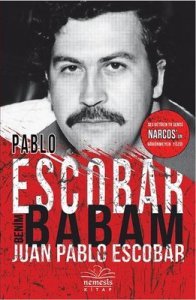 Pablo Escobar Benim Babam - Juan Pablo Escobar