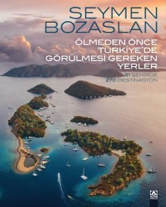 Ölmeden Önce Türkiye’de Görülmesi Gereken Yerler Ciltli - Seymen Bozaslan