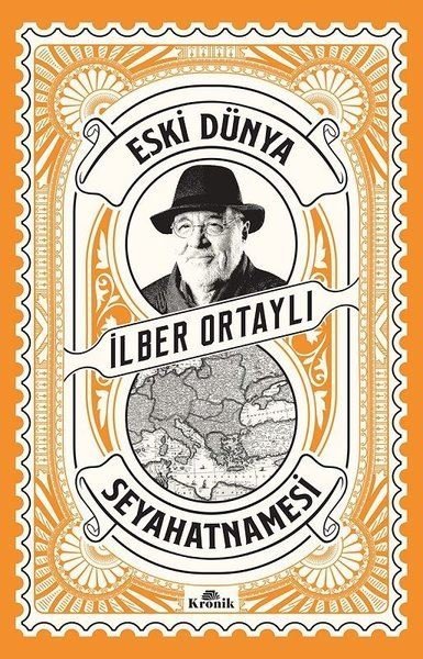 Eski Dünya Seyahatnamesi - İlber Ortaylı - Kronik Kitap