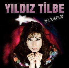 Yıldız Tilbe - Delikanlım