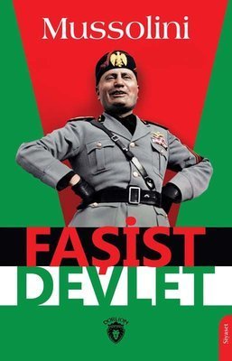 Faşist Devlet - Benito Mussolini