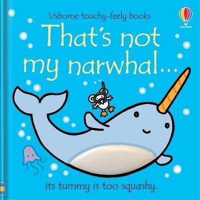 That's not my narwhal... - Fiona Watt