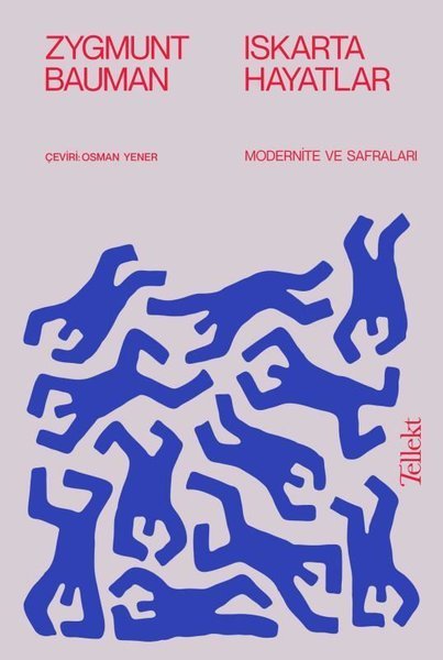 Iskarta Hayatlar: Modernite ve Safraları - Zygmunt Bauman