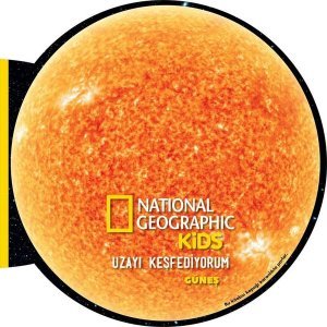 Güneş - Uzayı Keşfediyorum - National Geographic Kids - Kolektif