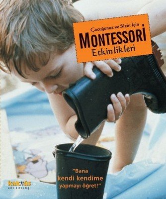 Çocuğunuz ve Sizin İçin Montessori Etkinlikleri - Maja Pitamic