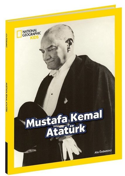Mustafa Kemal Atatürk - National Geographic Kids - Ata Özdemirci