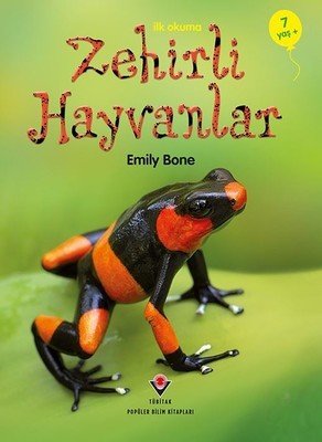 İlk Okuma - Zehirli Hayvanlar -  Emily Bone