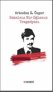 Sakalsız Bir Oğlanın Tragedyası - Arkadaş Zekai Özger