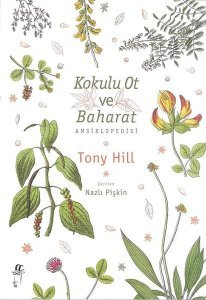 Kokulu Ot ve Baharat Ansiklopedisi - Tony Hill