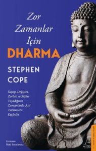 Zor Zamanlar İçin Dharma  - Stephen Cope
