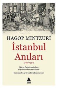 İstanbul Anıları (1897-1940) -  Hagop Mintzuri