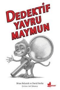 Dedektif Yavru Maymun - Brian Selznick, David Serlin