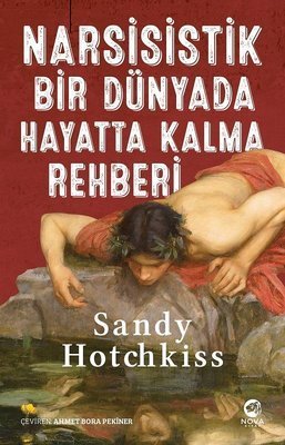 Narsisistik Bir Dünyada Hayatta Kalma Rehberi - Sandy Hotchkiss