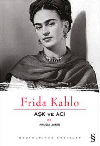 Aşk ve Acı: Frida Kahlo  - Rauda Jamis