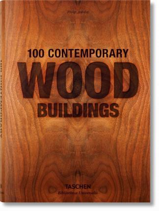 100 Contemporary Wood Buildings - Philip Jodidio