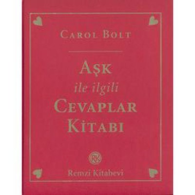 Aşk ile İlgili Cevaplar Kitabı ( Ciltli ) - Carol Bolt