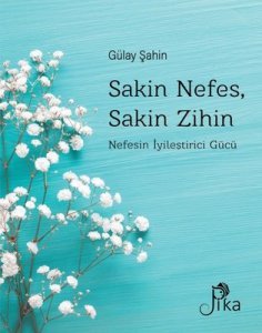 Sakin Nefes, Sakin Zihin - Gülay Şahin