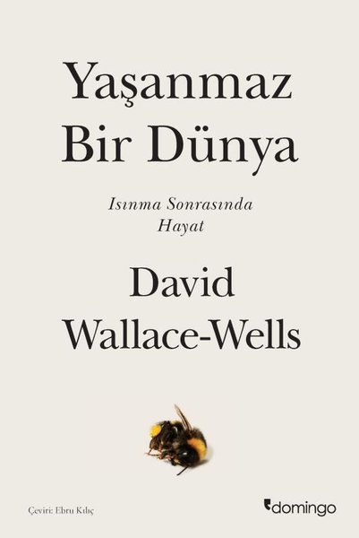 Yaşanmaz Bir Dünya - Isınma Sonrasında Hayat -David Wallace-Wells