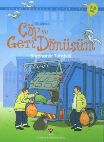 İlk Okuma - Çöp ve Geri Dönüşüm - Stephanie Turnbull - TÜBİTAK Yayınları