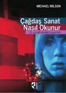 Çağdaş Sanat Nasıl Okunur -  Michael Wilson