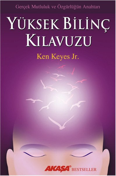 Yüksek Bilinç Kılavuzu - Ken Keyes Jr.