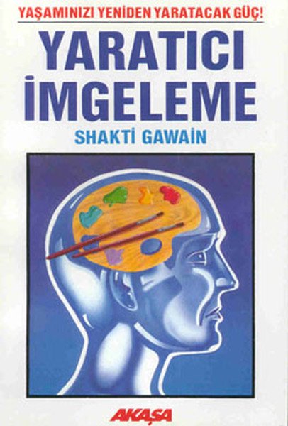 Yaratıcı İmgeleme - Shakti Gawain