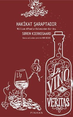 Hakikat Şaraptadır - Soren Kierkegaard