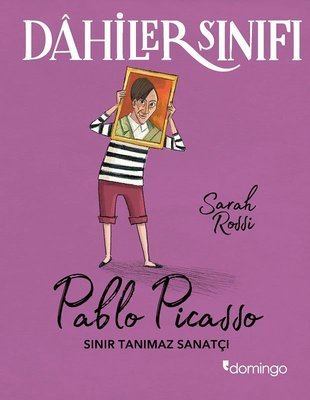 Dahiler Sınıfı: Pablo Picasso - Sarah Rossi
