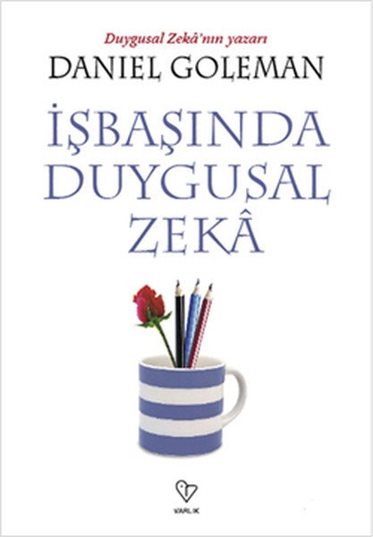 İşbaşında Duygusal Zeka-  Daniel Goleman - Varlık Yayınları