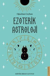 Ezoterik Astroloji - Oğuzhan Ceyhan