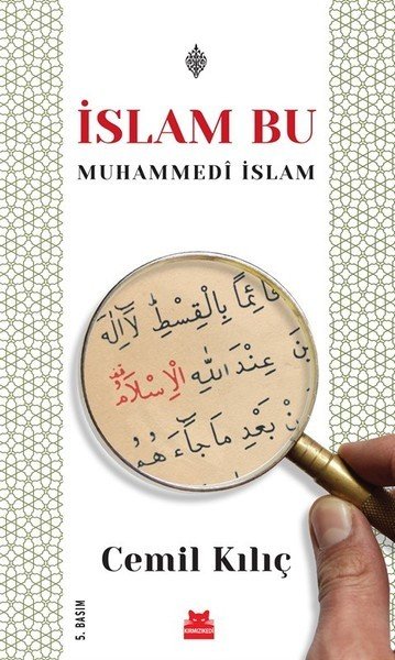 İslam Bu - Muhammedi İslam-  Cemil Kılıç - Kırmızı Kedi Yayınevi