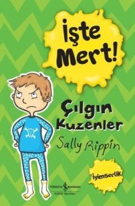 İşte Mert! - Çılgın Kuzenler - İyimserlik - Sally Rippin