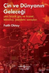 Çin ve Dünyanın Geleceği - Fatih Oktay