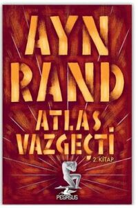 Atlas Vazgeçti 2. Kitap -  Ayn Rand
