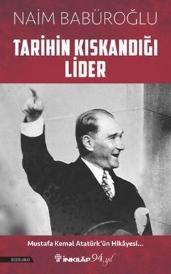 Tarihin Kıskandığı Lider - Naim Babüroğlu