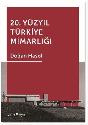 20. Yüzyıl Türkiye Mimarlığı - Doğan Hasol