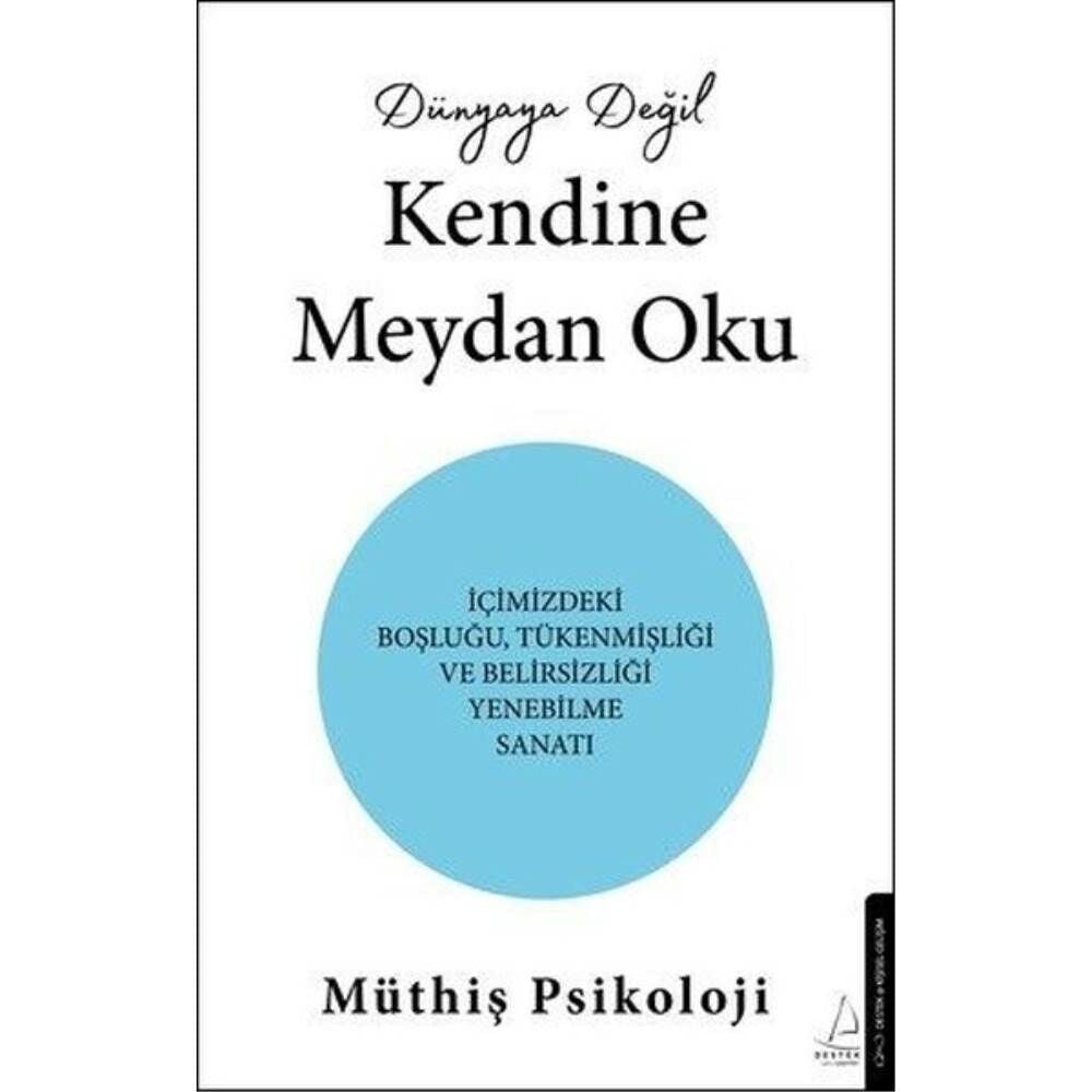 Dünyaya Değil Kendine Meydan Oku