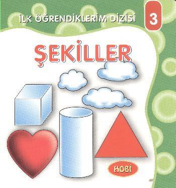 Hobi İlk Öğrendiklerim Dizisi 3 Şekiller