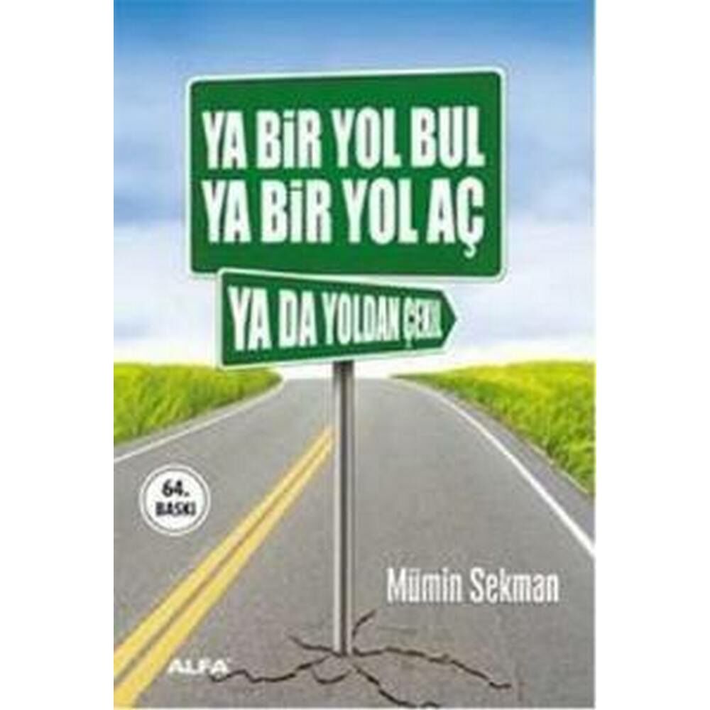 Ya Bir Yol Bul Ya Bir Yol aç Yada Yoldan Çekil