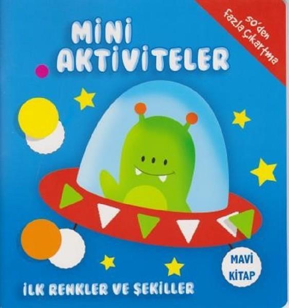 Mini Aktiviteler İlk Renkler ve Şekiller Mavi Kitap