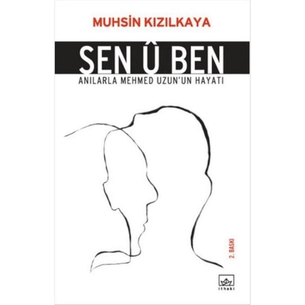 Sen Ü Ben Anılarla Mehmed Uzunun Hayatı